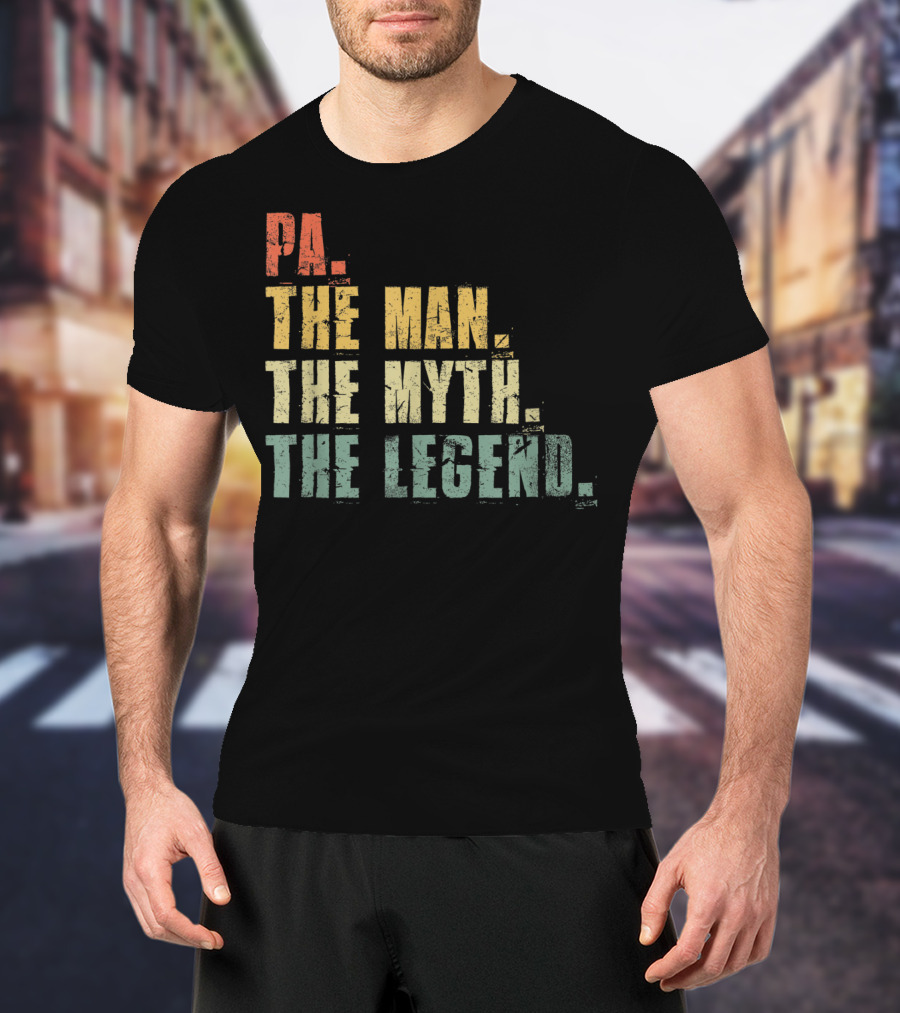 PA The Man The Myth The Legend Men's Funny Father's T-Shirt