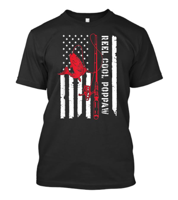 Reel Cool Poppaw Fishing Rod Father American Flag Fish T-Shirt