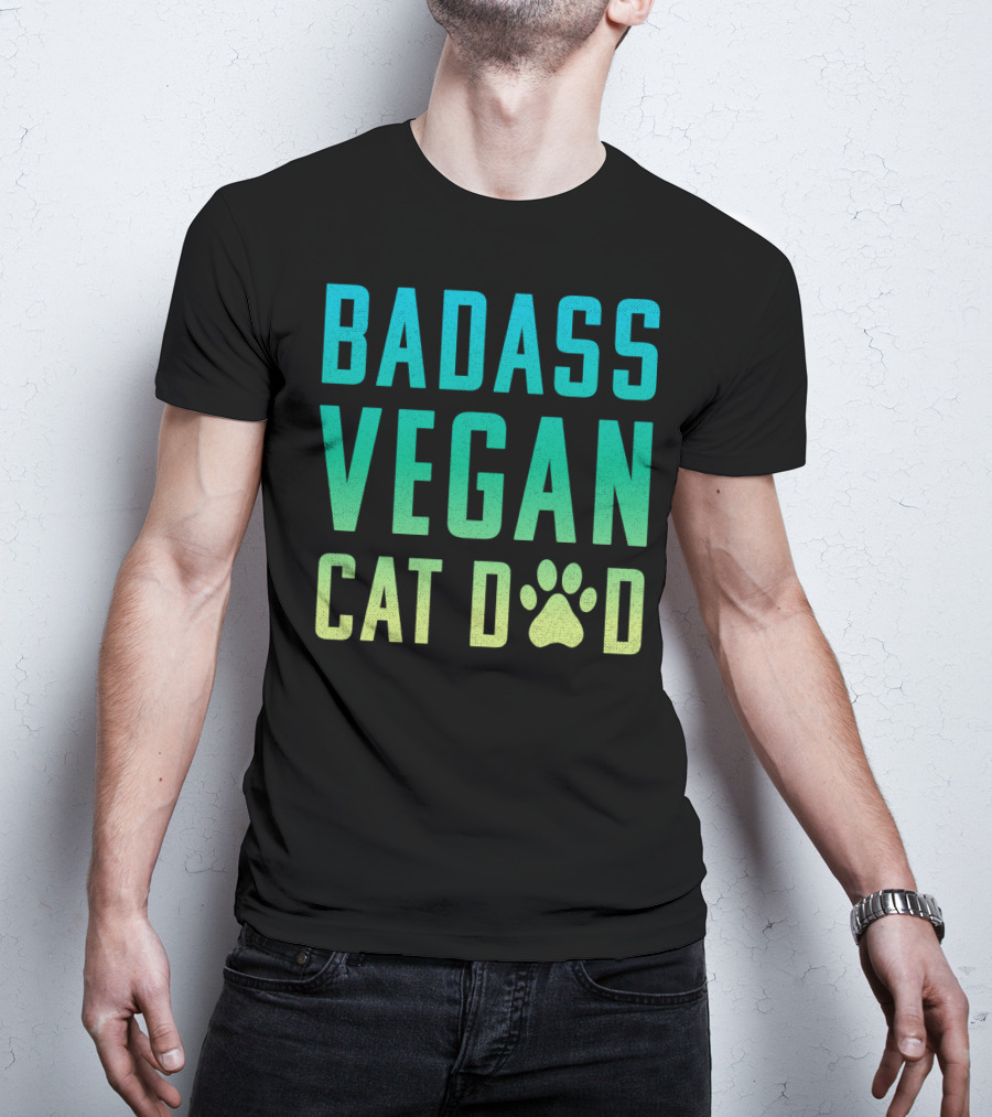 Badass Vegan Cat Dad T-Shirt