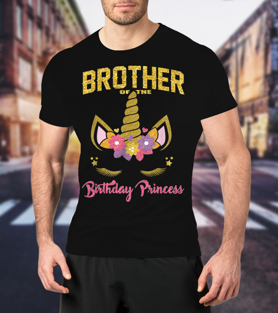 Brother Of The Birthday Princess Unicorn T-Shirt