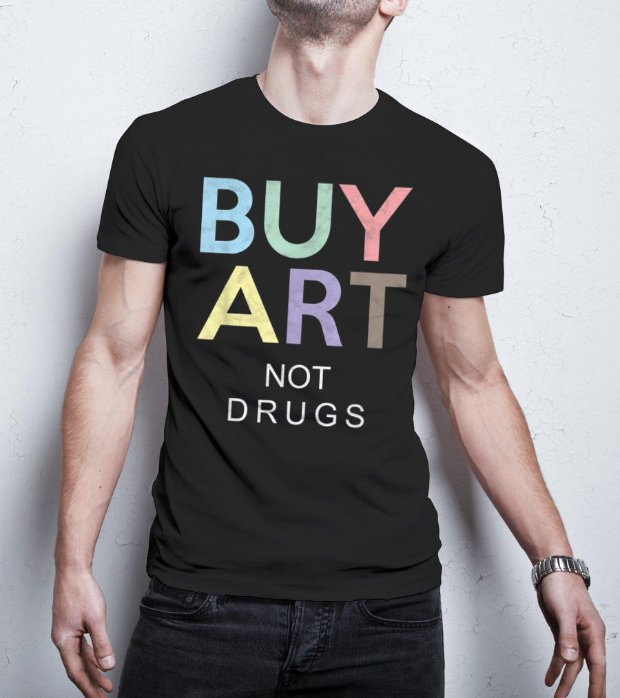 Buy Art Not Drugs Say No To Drugs Multicolor Text Message T-Shirt