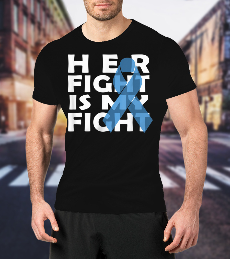 Her Fight Is My Fight Colon Cancer Awareness T-Shirt