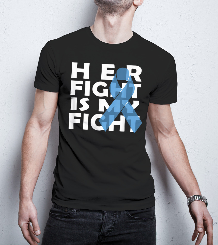 Her Fight Is My Fight Colon Cancer Awareness T-Shirt