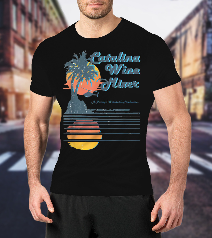 Catalina Wine Mixer A Prestige Worldwide Production T-Shirt