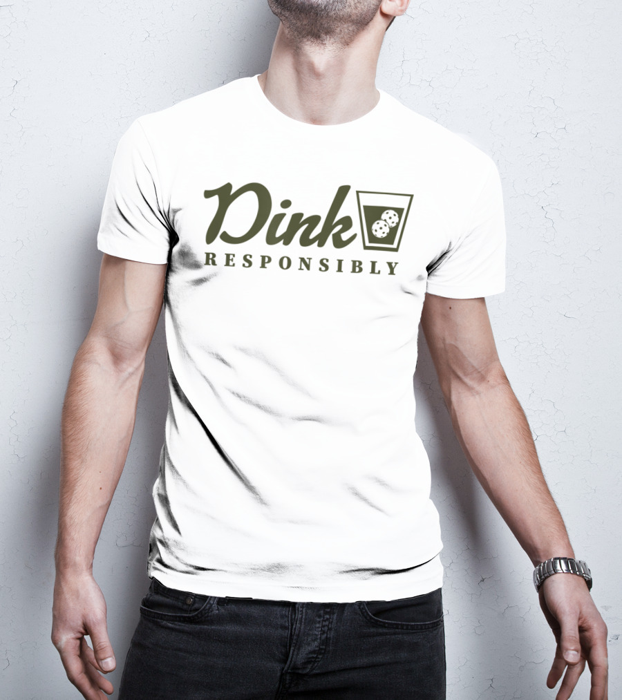 Dink Responsibly Pickleball Paddle And Ball Glass T-Shirt