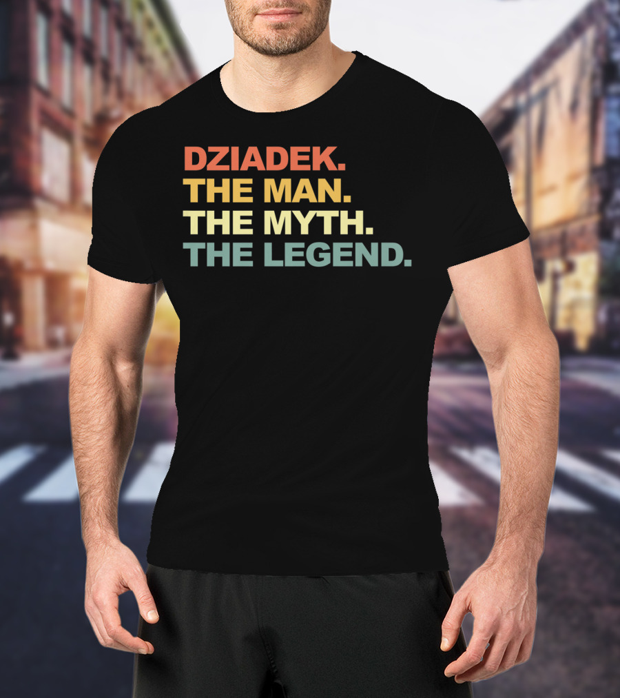 Dziadek The Man The Myth The Legend T-Shirt