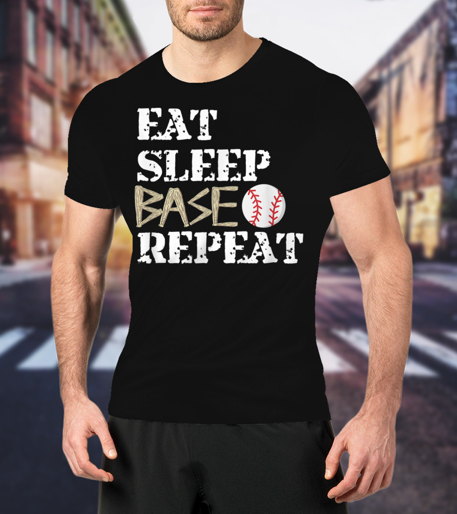 Eat Sleep Base Baseball Repeat For Fans Players T-Shirt