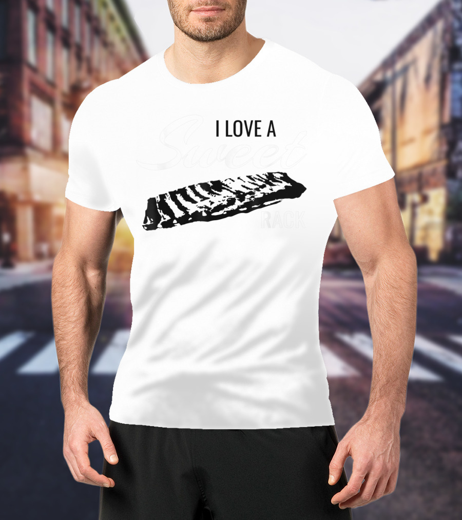 BBQ Love I Love A Sweet Rack T-Shirt