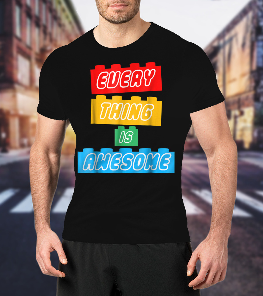 Everything Is Awesome LEGO Inspired Blocks T-Shirt
