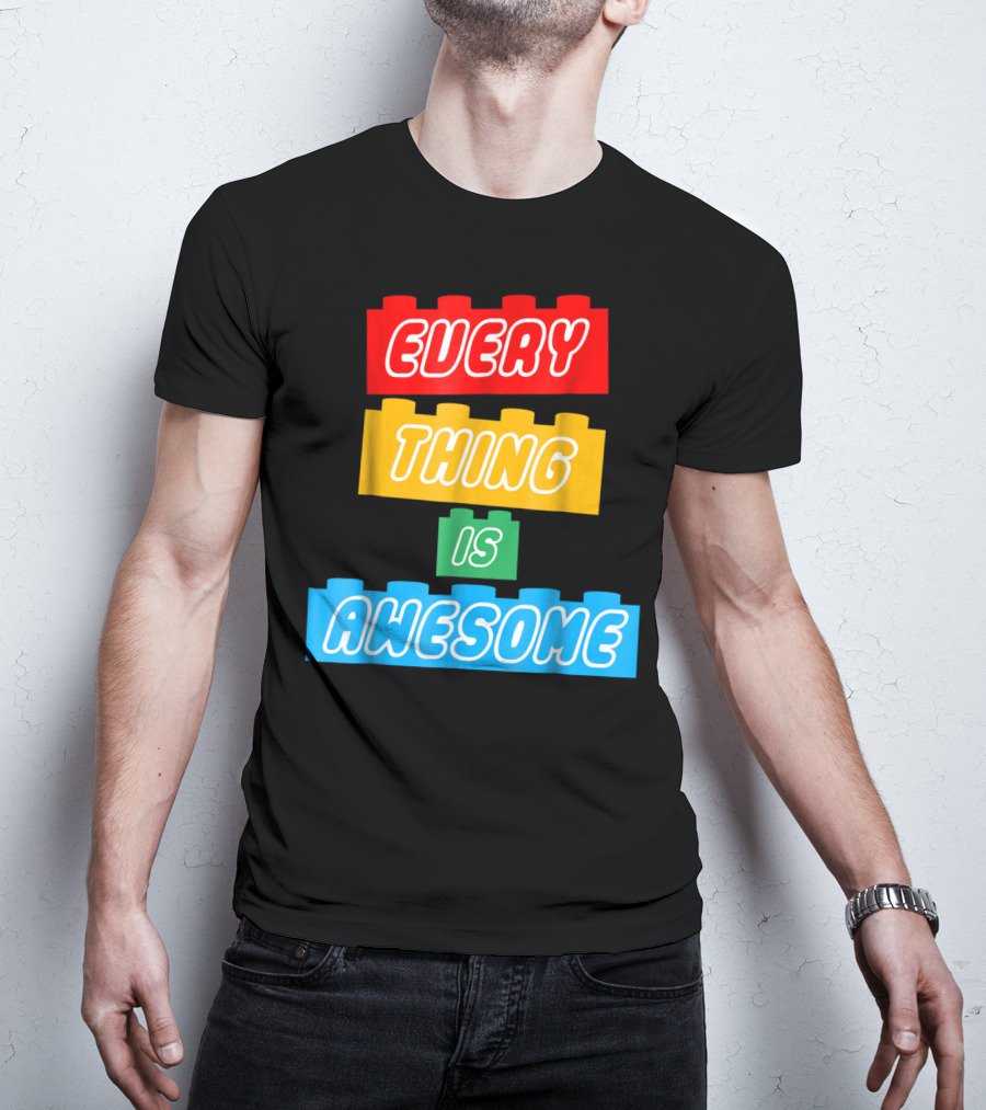 Everything Is Awesome LEGO Inspired Blocks T-Shirt