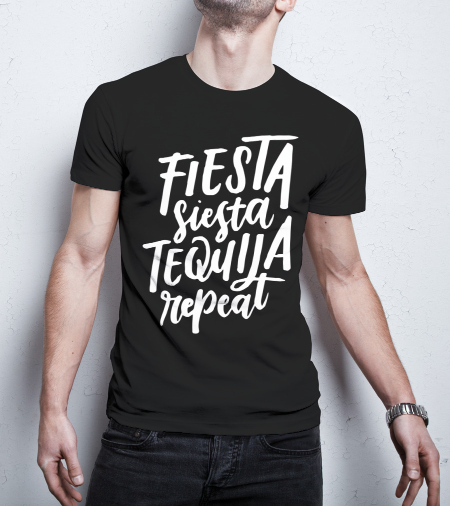 Fiesta Siesta Tequila Repeat Mexican Cinco De Mayo T-Shirt