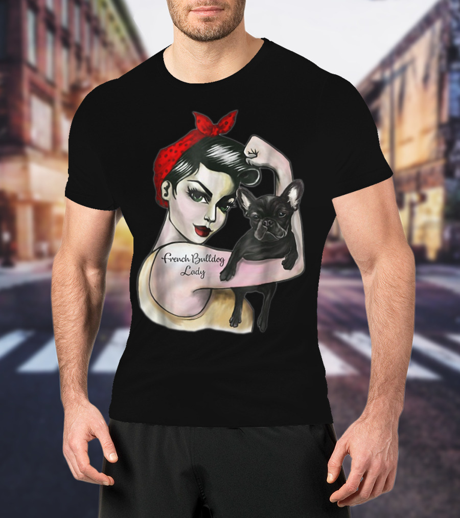 French Bulldog Lady Strong Rosie The Riveter T-Shirt