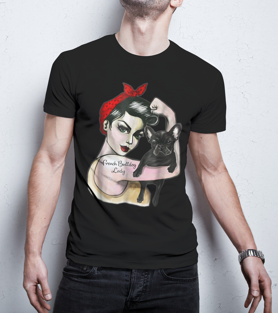 French Bulldog Lady Strong Rosie The Riveter T-Shirt