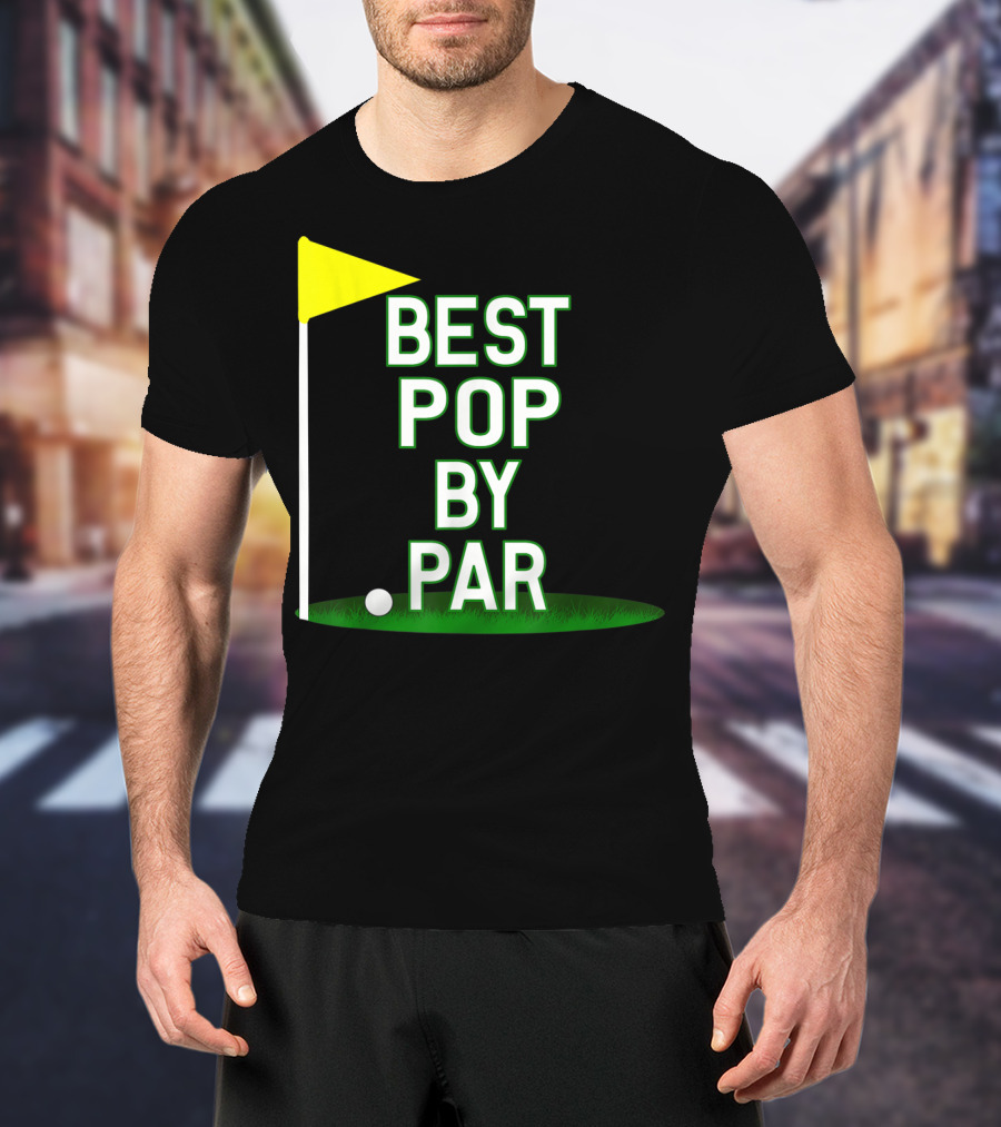 Best Pop By Par Funny Father's Day Golf Flag T-Shirt