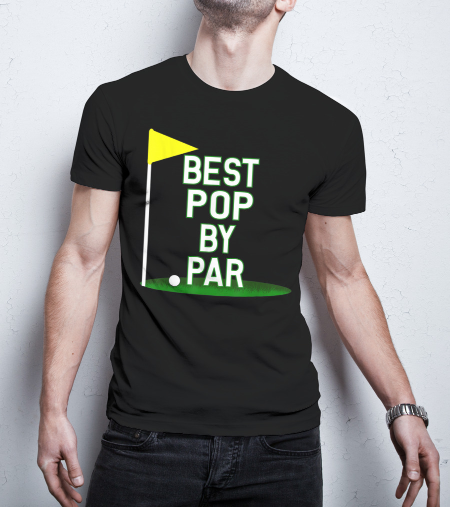 Best Pop By Par Funny Father's Day Golf Flag T-Shirt