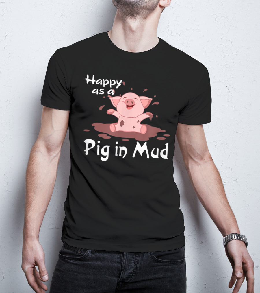 Happy As A Pig In Mud Playful Piggy In Splashes T-Shirt