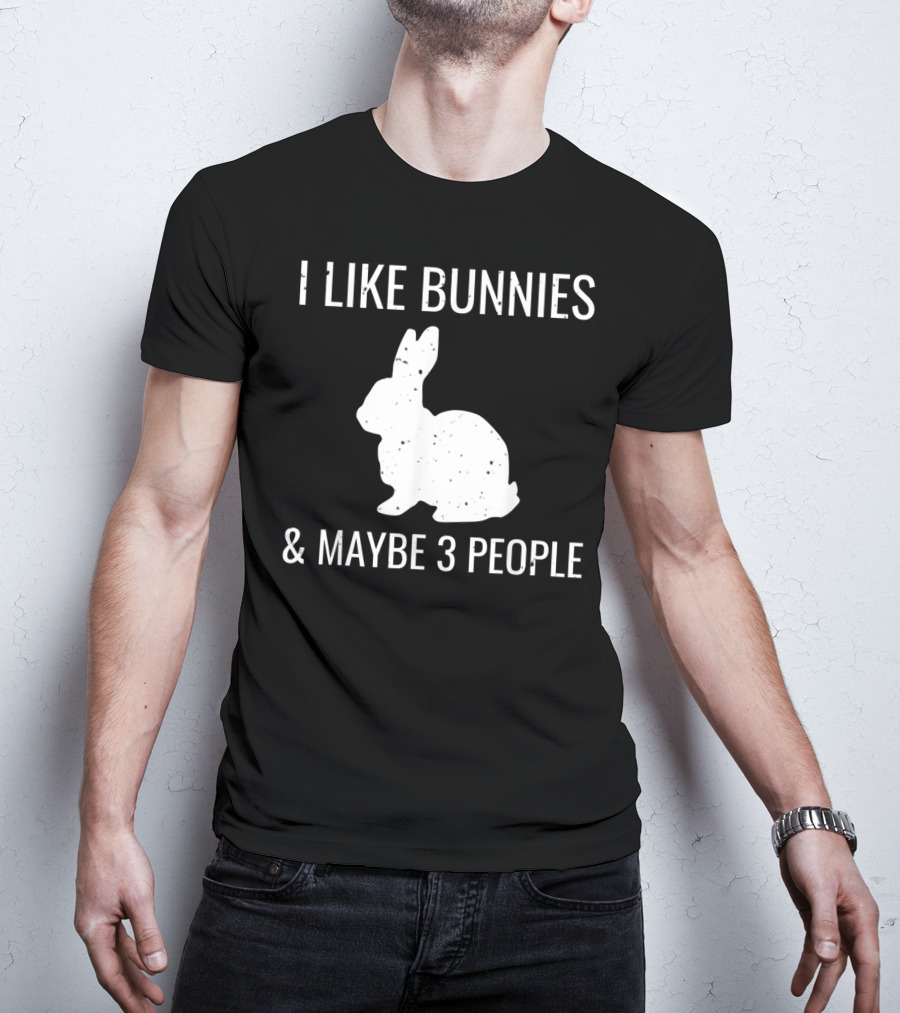 I Like Bunnies And Maybe 3 People Funny Introvert Bun T-Shirt