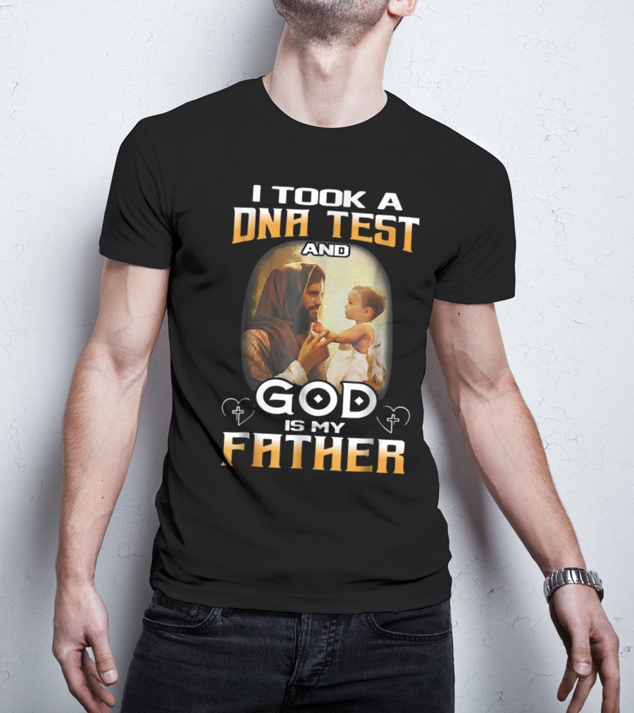 I Took A DNA Test And God Is My Father T-Shirt