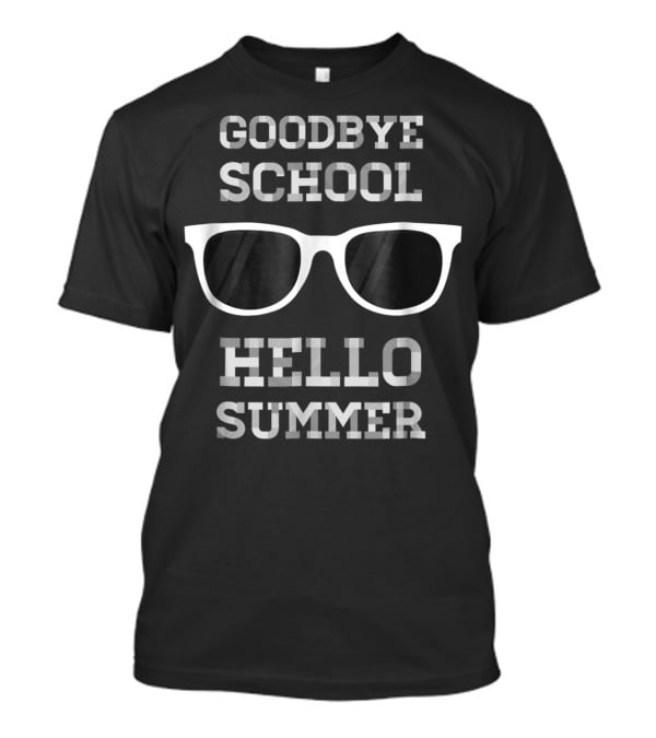 Goodbye School Hello Summer Teacher Graduate T-Shirt