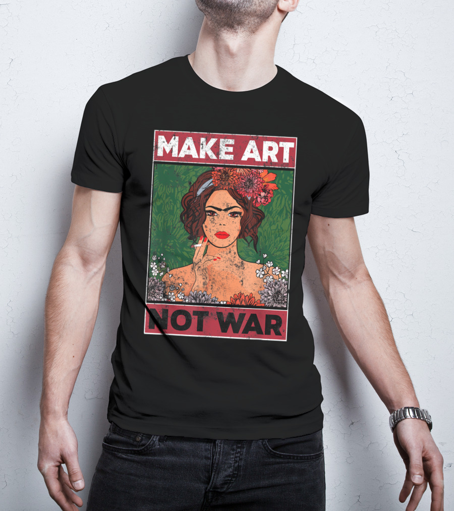 MAKE ART NOT WAR Floral Portrait With Woman And Flowers T-Shirt