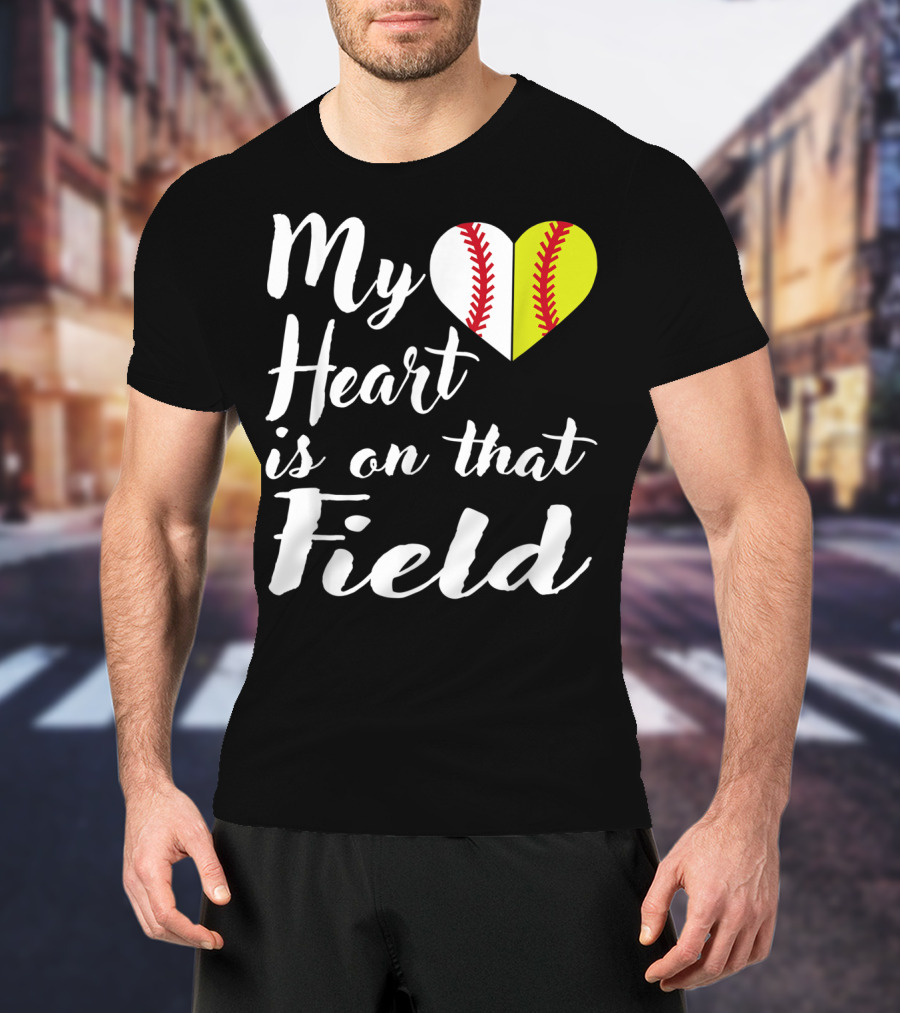 My Heart Is On That Field Baseball Softball Split Heart T-Shirt