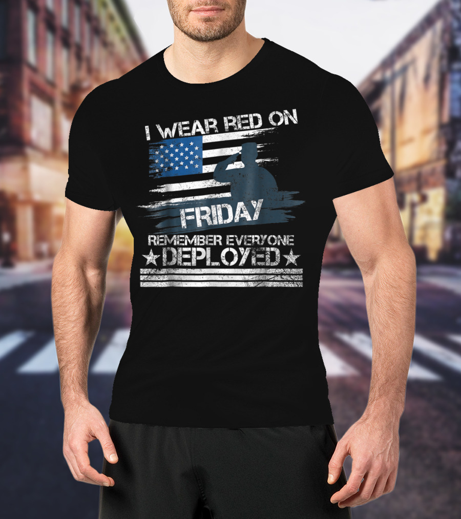 I Wear Red On Friday Remember Everyone Deployed Flag T-Shirt
