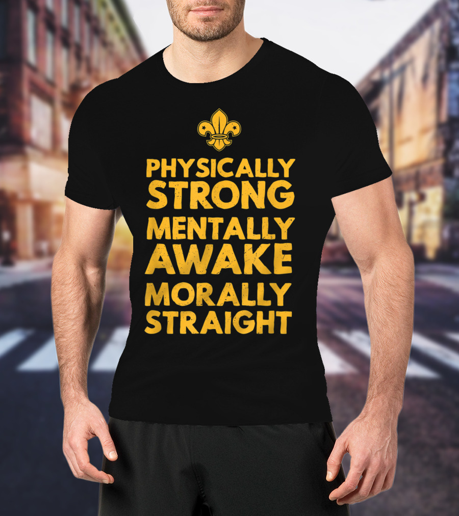 Scout Oath Physically Strong Mentally Awake Morally Straight Member Supporter T-Shirt