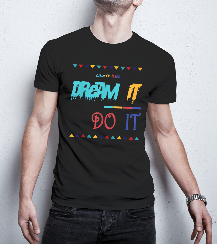 Don't Just Dream It Do It Made To Match Jordan 9 Dream It Do It T-Shirt