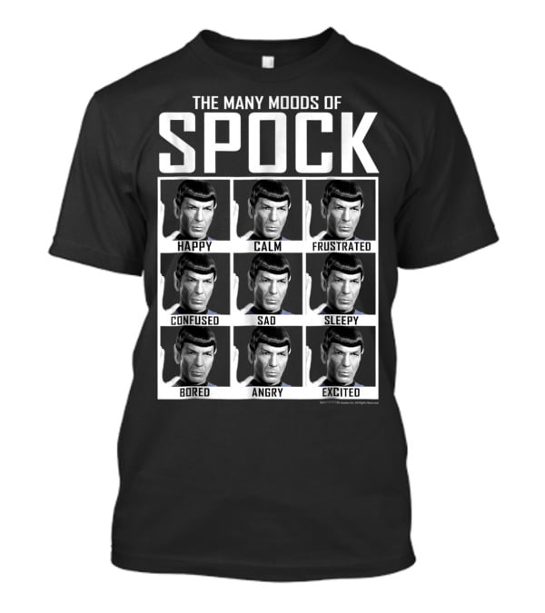 The Many Moods Of Spock: Happy Calm Frustrated Confused Sad Sleepy Bored Angry Excited T-Shirt