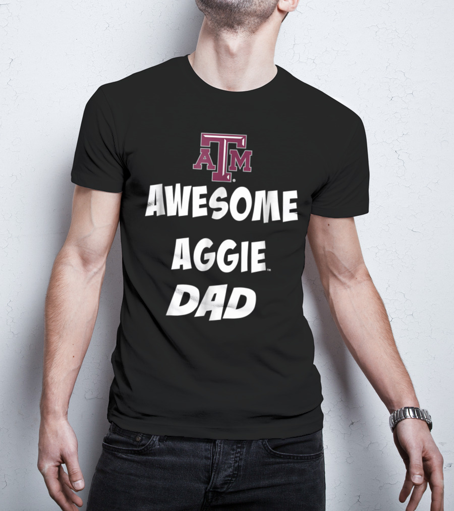 Texas AM Aggies Awesome Aggie Dad T-Shirt