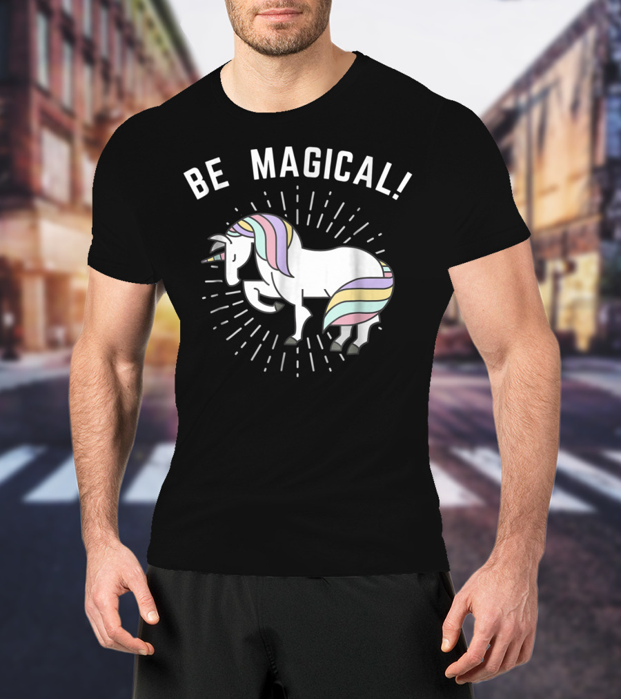 Be Magical Funny Unicorn Magical Horse T-Shirt