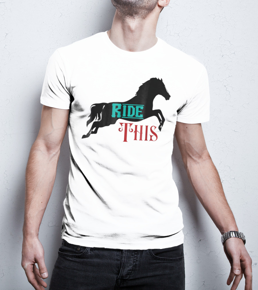 Ride This Funny Horse Lover Horse Rider T-Shirt