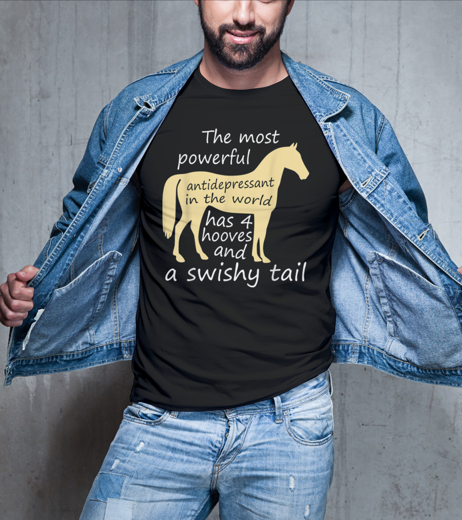 Funny Horse Lover Ladies Equestrian The Most Powerful Antidepressant Has Four Hooves And A Swishy Tail T-Shirt