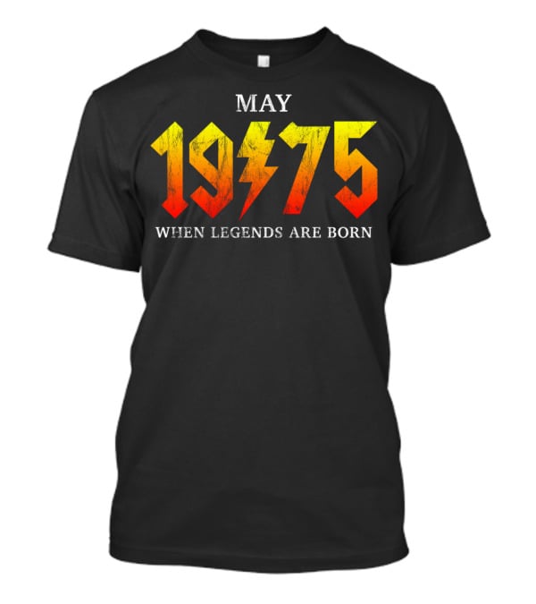 May 1975 When Legends Are Born T-Shirt