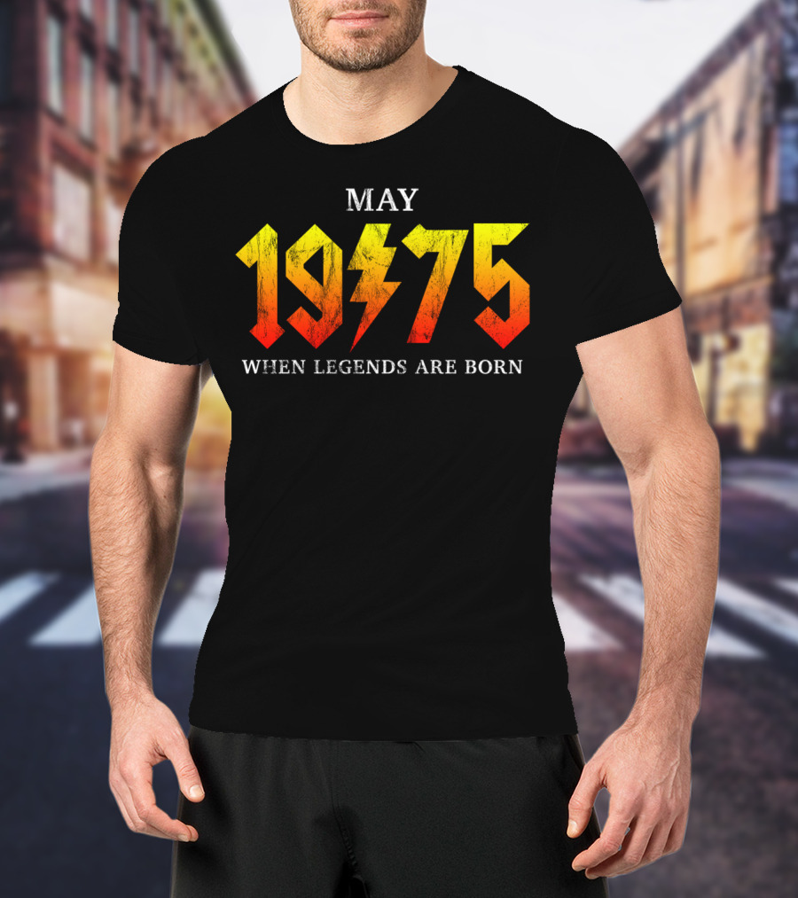 May 1975 When Legends Are Born T-Shirt