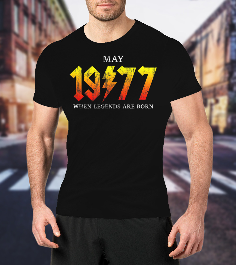 May 1977 When Legends Are Born T-Shirt