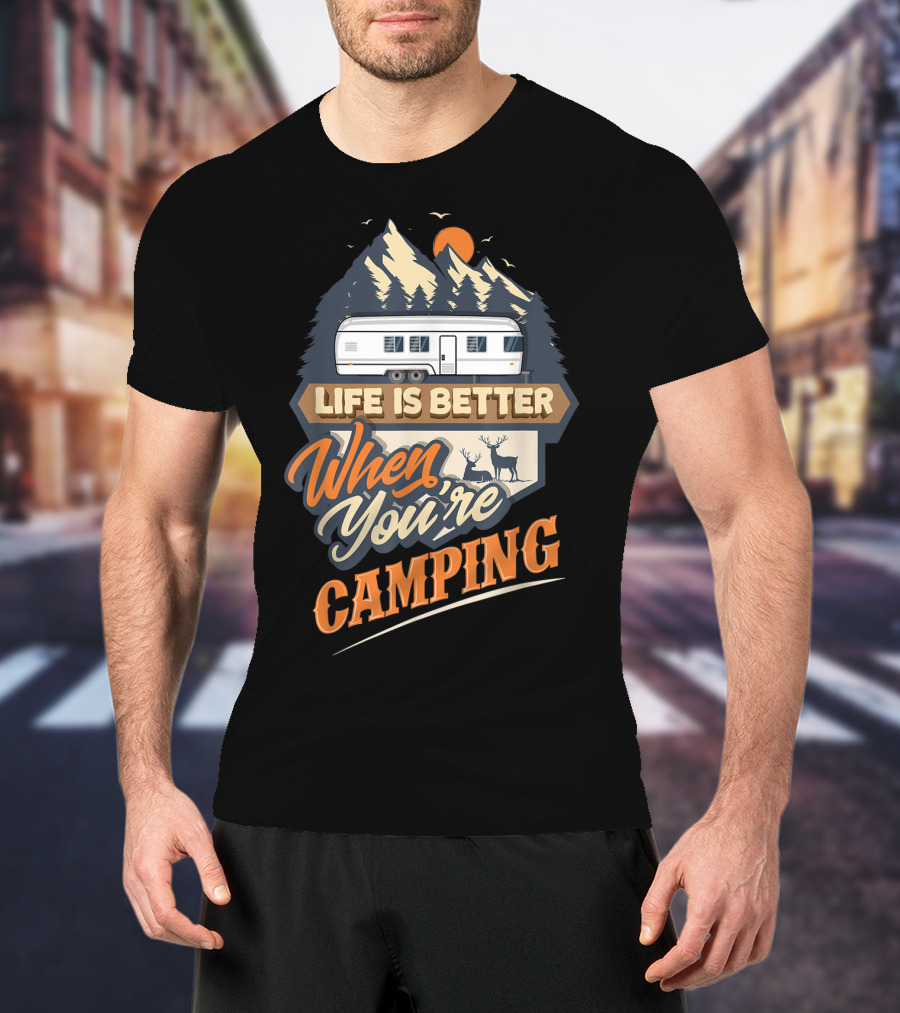 Life Is Better When You're Camping Classic Travel Trailer Scene T-Shirt