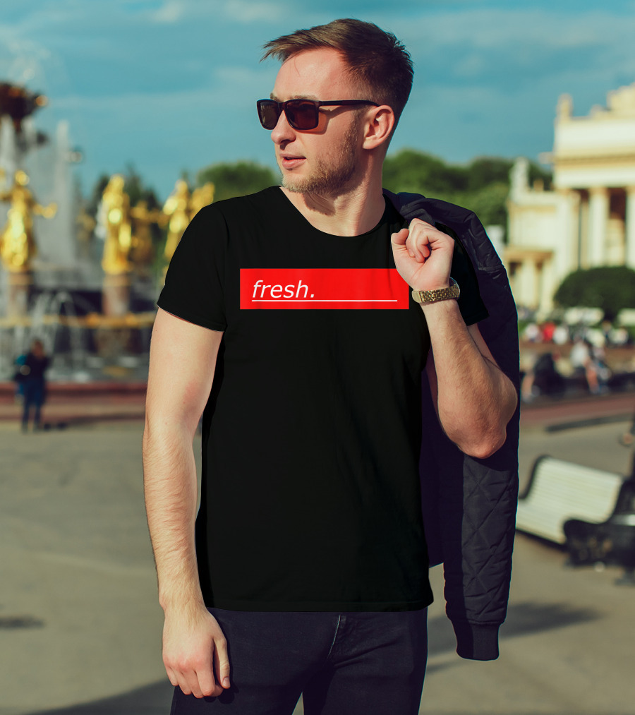 Fresh For Young And Old People T-Shirt