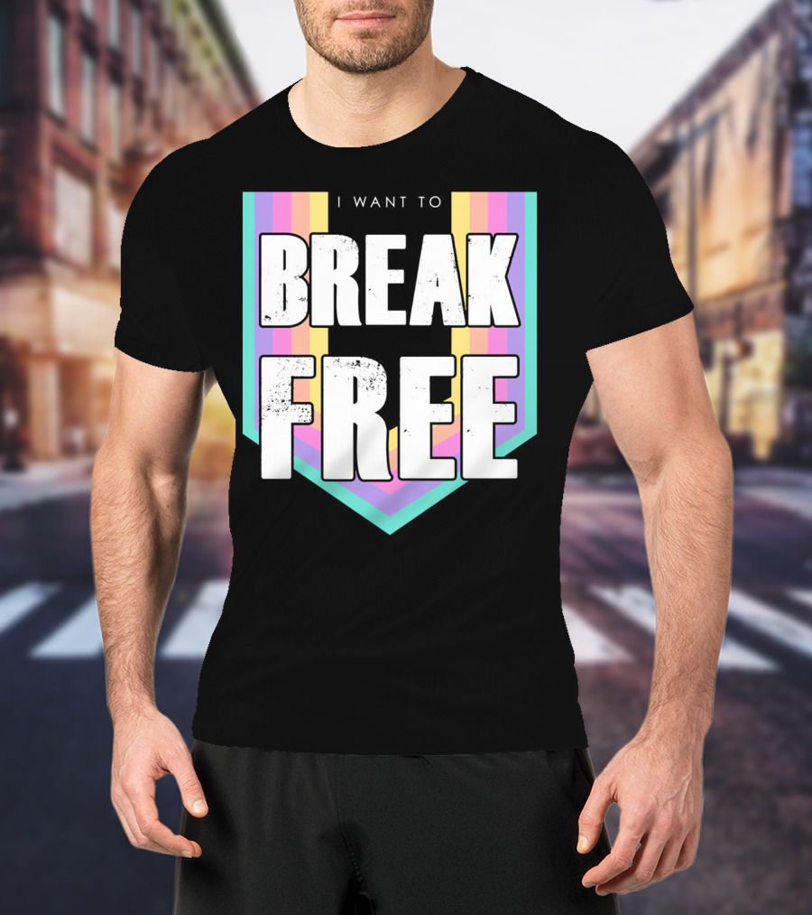 I Want To Break Free Classic Rock Music Retro Style Rainbow Stripes T-Shirt