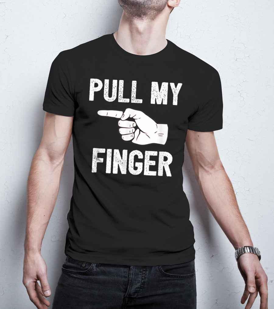 Pull My Finger Classic Fart Joke Funny Hand Gesture T-Shirt