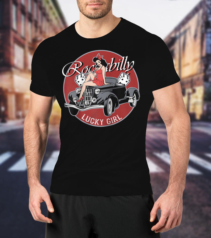 Rockabilly Hot Rod Lucky Girl T-Shirt
