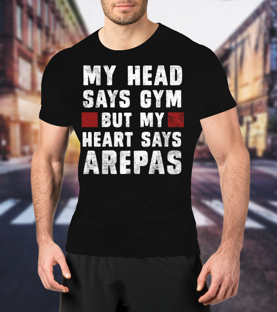 My Head Says Gym But My Heart Says Arepas Vintage Arepa Venezuela Colombia T-Shirt