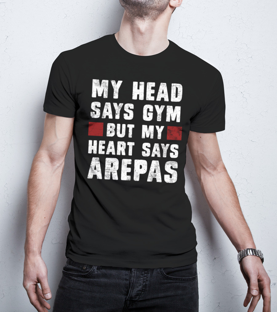 My Head Says Gym But My Heart Says Arepas Vintage Arepa Venezuela Colombia T-Shirt