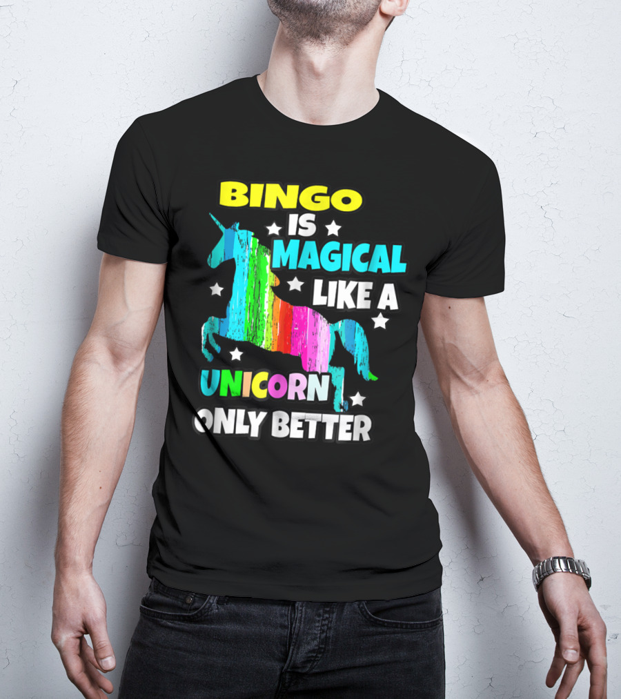 Bingo Is Magical Like A Unicorn Only Better Rainbow Stars T-Shirt