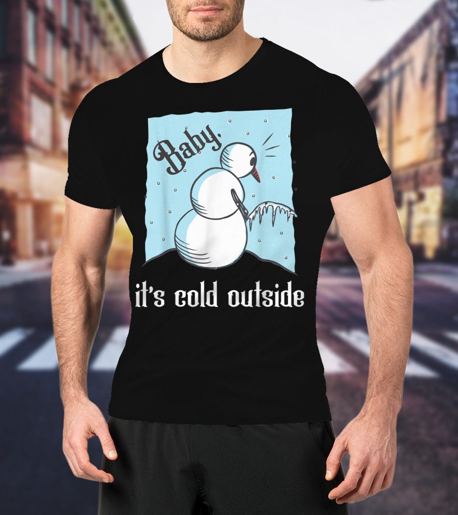 Baby It's Cold Outside Peeing Snowman T-Shirt