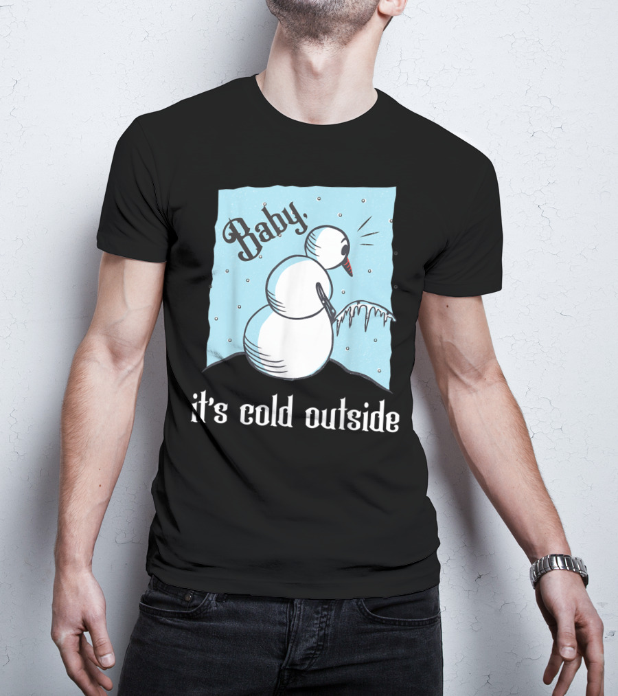 Baby It's Cold Outside Peeing Snowman T-Shirt