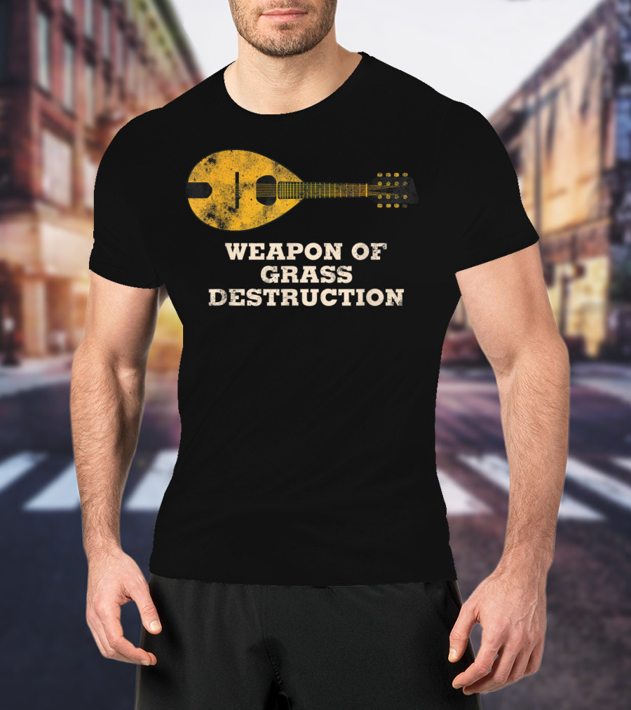 Weapon Of Grass Destruction Funny Bluegrass Mandolin T-Shirt