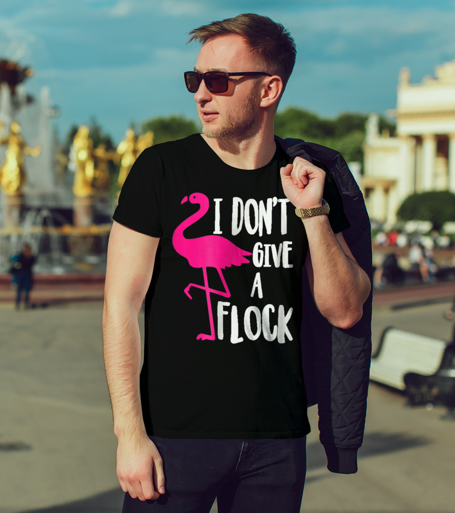 Funny Flamingo I Don't Give A Flock Pink Bird Attitude T-Shirt