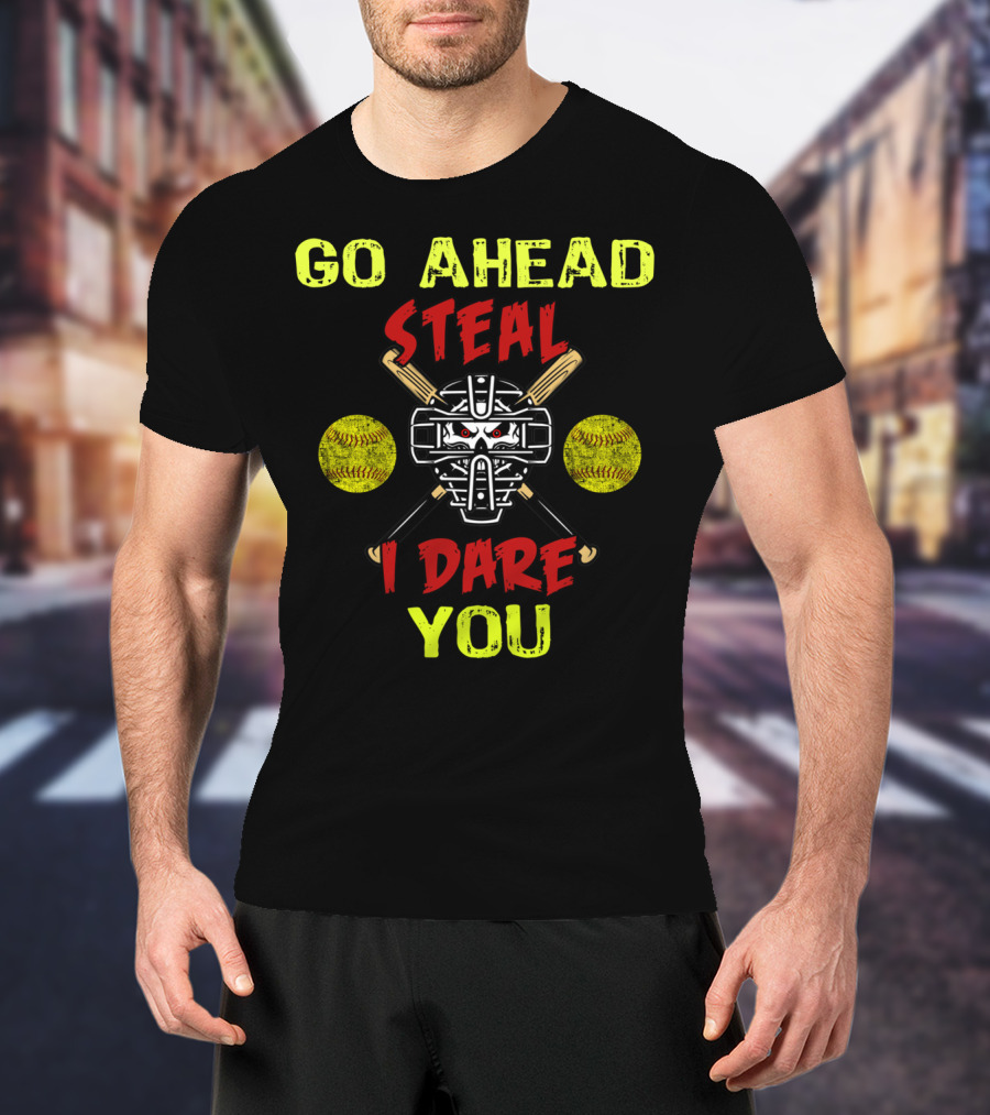 Go Ahead Steal I Dare You Softball Catcher Girls T-Shirt