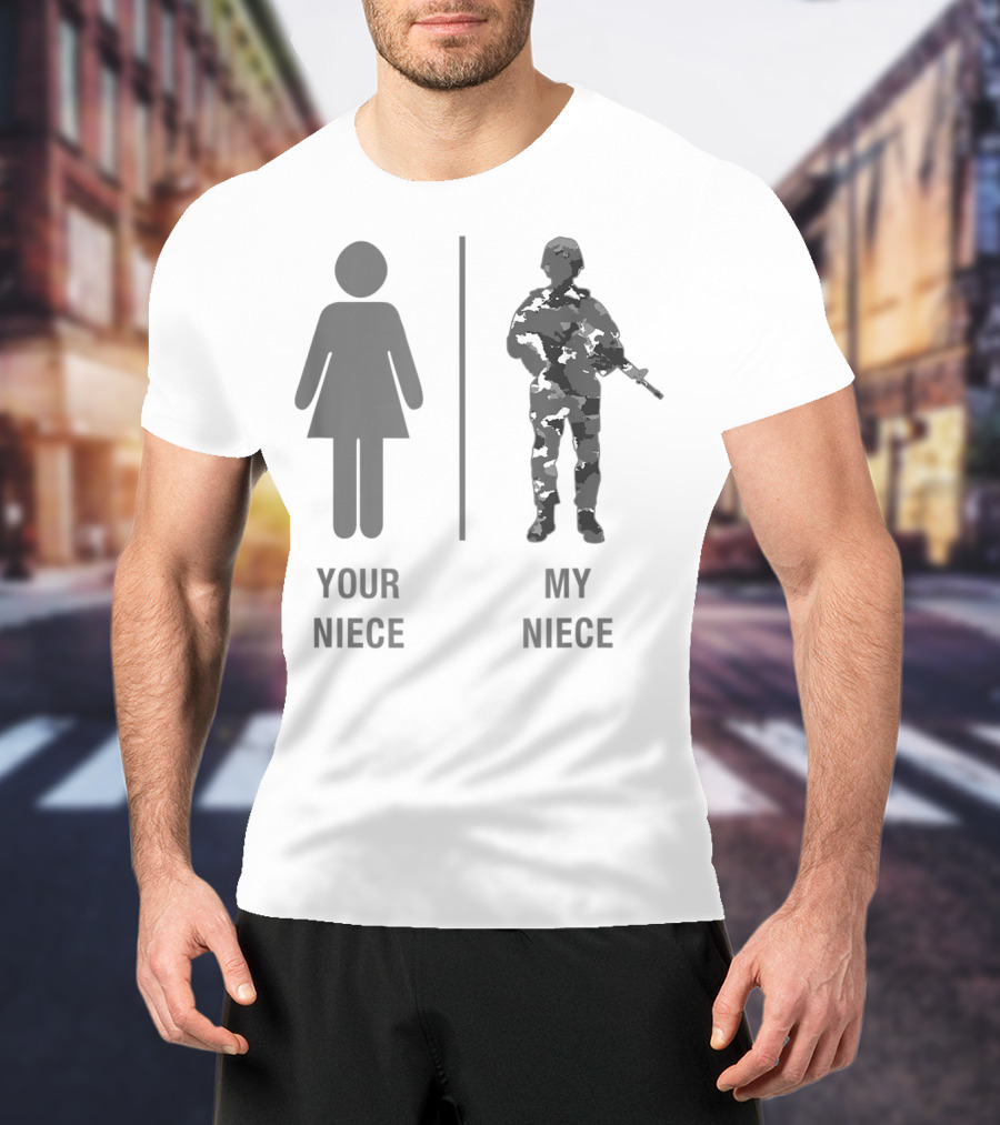 Your Niece My Niece Funny Soldier Military Niece Camouflage T-Shirt